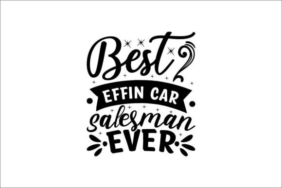 Download Best Effin Car Salesman Ever - Sale Collection