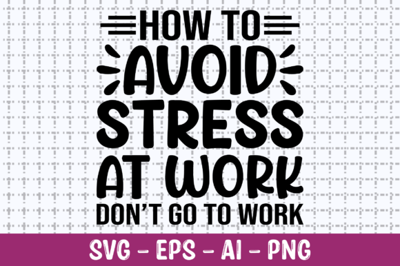 Download How to Avoid Stress at Work Don't Go SVG - Avoid Collection